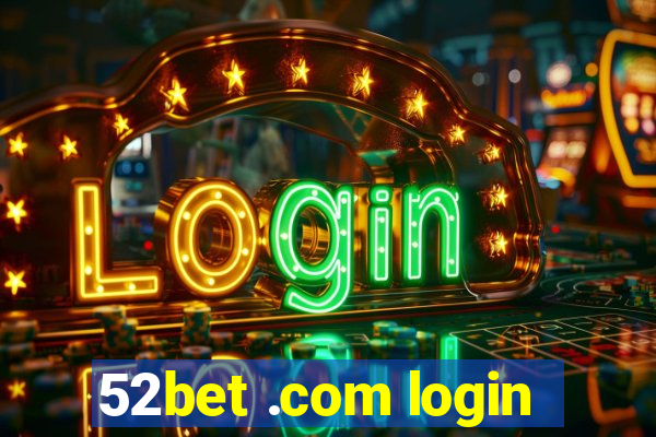 52bet .com login